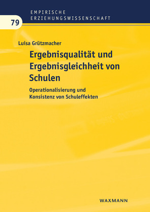 Ergebnisqualität und Ergebnisgleichheit von Schulen von Grützmacher,  Luisa
