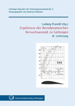 Ergebnisse der Aerodynamischen Versuchsanstalt zu Göttingen – III. Lieferung von Betz,  Albert, Prandtl,  Ludwig