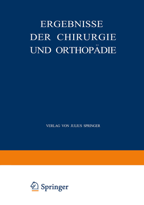 Ergebnisse der Chirurgie und Orthopädie von Küttner,  Hermann, Payr,  Erwin