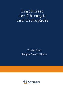 Ergebnisse der Chirurgie und Orthopädie von Küttner,  Hermann, Payr,  Erwin