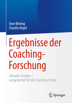 Ergebnisse der Coaching-Forschung von Böning,  Uwe, Kegel,  Claudia