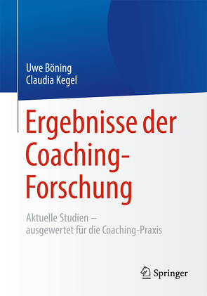 Ergebnisse der Coaching-Forschung von Böning,  Uwe, Kegel,  Claudia