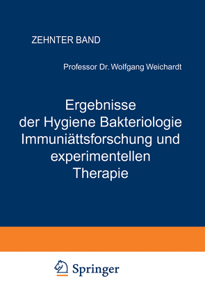 Ergebnisse der Hygiene Bakteriologie Immunitätsforschung und experimentellen Therapie von Weichardt,  Wolfgang