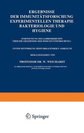 Ergebnisse der Immunitätsforschung Experimentellen Therapie Bakteriologie und Hygiene von Weichardt,  Wolfgang