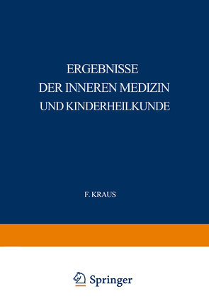 Ergebnisse der Inneren Medizin und Kinderheilkunde von Brugsch,  Th., Czerny,  A., Heubner,  O., Kraus,  F., Langstein,  L., Meyer,  Erich, Minkowski,  O., Müller,  Fr., Sahli,  H., Schittenhelm,  A.