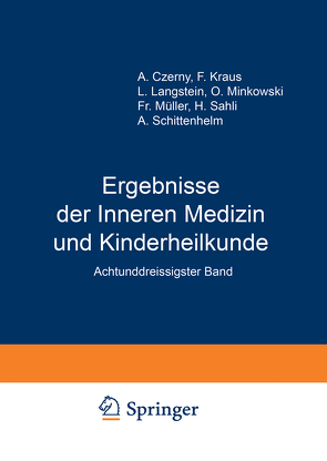 Ergebnisse der Inneren Medizin und Kinderheilkunde von Czerny,  A., Heubner,  O., Kraus,  F., Langstein,  L., Minkowski,  O., Müller,  Fr., Sahli,  H., Schittenhelm,  A.