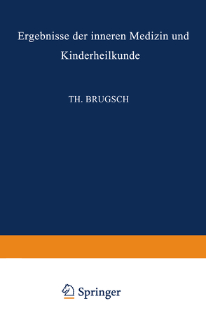 Ergebnisse der Inneren Medizin und Kinderheilkunde von Brugsch,  Th., Czerny,  A., Heubner,  O., Kraus,  F., Langstein,  L., Meyer,  Erich, Minkowski,  O., Müller,  Fr., Sahli,  H., Schittenhelm,  A.