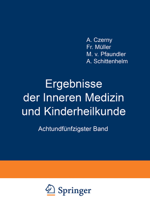 Ergebnisse der Inneren Medizin und Kinderheilkunde von Czerny,  A., Müller,  Fr., Pfaundler,  M. v., Schittenhelm,  A.