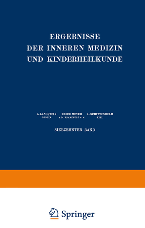 Ergebnisse der Inneren Medizin und Kinderheilkunde von Brugsch,  Th., Czerny,  A., Heubner,  O., Kraus,  F., Langstein,  L., Meyer,  Erich, Minkowski,  O., Müller,  Fr., Sahli,  H., Schittenhelm,  A.