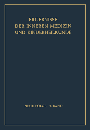 Ergebnisse der Inneren Medizin und Kinderheilkunde von Assmann,  H., Glanzmann,  E., Rudder,  B. De, Schittenhelm,  A., Schoen,  R.