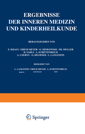 Ergebnisse der Inneren Medizin und Kinderheilkunde von Czerny,  A., Heubner,  O., Kraus,  F., Langstein,  L., Minkowski,  O., Müller,  Fr., Sahli,  H., Schittenhelm,  A.