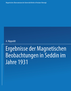 Ergebnisse der Magnetischen Beobachtungen in Seddin im Jahre 1931 von Nippoldt,  Alfred