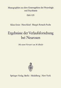 Ergebnisse der Verlaufsforschung bei Neurosen von Bleuler,  M., Ernst,  K., Kind,  H., Rotach-Fuchs,  M.