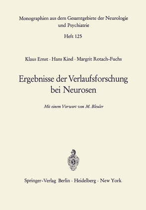 Ergebnisse der Verlaufsforschung bei Neurosen von Bleuler,  M., Ernst,  K., Kind,  H., Rotach-Fuchs,  M.