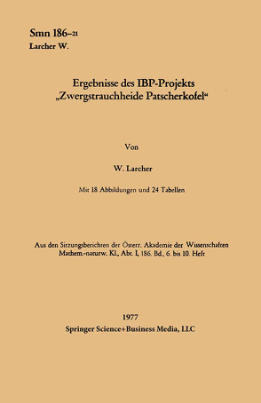 Ergebnisse des IBP-Projekts „Zwergstrauchheide Patscherkofel“ von Larcher,  Walter