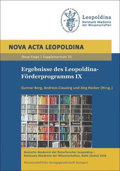Ergebnisse des Leopoldina-Förderprogramms IX von Berg,  Gunnar, Clausing,  Andreas, Hacker,  Jörg