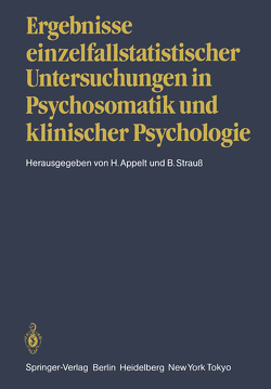 Ergebnisse einzelfallstatistischer Untersuchungen in Psychosomatik und klinischer Psychologie von Appelt,  H., Strauß,  B.