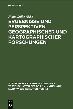 Ergebnisse und Perspektiven geographischer und kartographischer Forschungen von Lehmann,  Edgar, Stiller,  Heinz