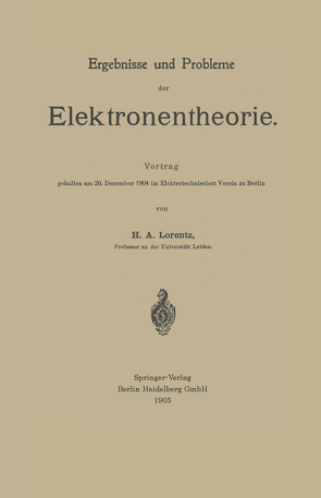 Ergebnisse und Probleme der Elektronentheorie von Lorentz,  Hendrik Antoon