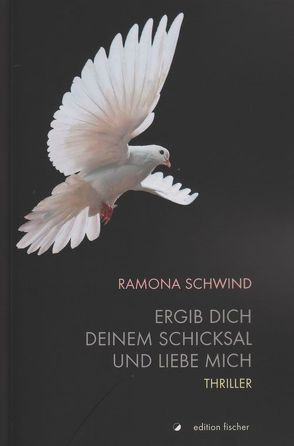 Ergib dich deinem Schicksal und liebe mich von Schwind,  Ramona