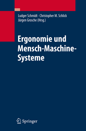 Ergonomie und Mensch-Maschine-Systeme von Grosche,  Jürgen, Schlick,  Christopher M., Schmidt,  Ludger