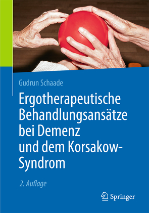 Ergotherapeutische Behandlungsansätze bei Demenz und dem Korsakow-Syndrom von Schaade,  Gudrun, Wojnar,  J.