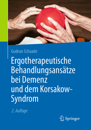 Ergotherapeutische Behandlungsansätze bei Demenz und dem Korsakow-Syndrom von Schaade,  Gudrun, Wojnar,  J.