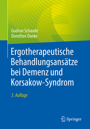 Ergotherapeutische Behandlungsansätze bei Demenz und Korsakow-Syndrom von Danke,  Dorothee, Schaade,  Gudrun, Wojnar,  J.