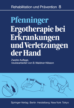 Ergotherapie bei Erkrankungen und Verletzungen der Hand von Nigst,  H., Pfenninger,  B., Waldner-Nilsson,  B., Würmli,  E.