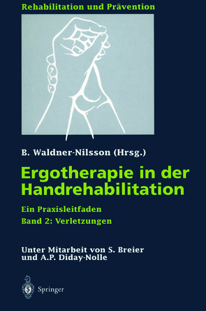 Ergotherapie in der Handrehabilitation von Breier,  S., Diday-Nolle,  A.P., Pfeiffer,  K. M., Pochon,  J.P., Saur,  I., Waldner-Nilsson,  Birgitta