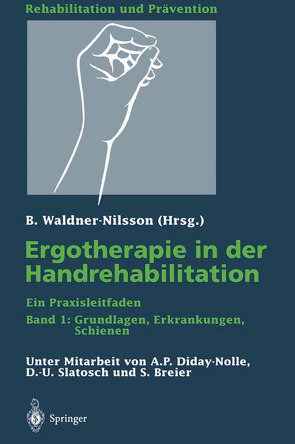 Ergotherapie in der Handrehabilitation von Breier,  S., Diday-Nolle,  A.P., Pfeiffer,  K. M., Slatosch,  D.-U., Waldner-Nilsson,  Birgitta