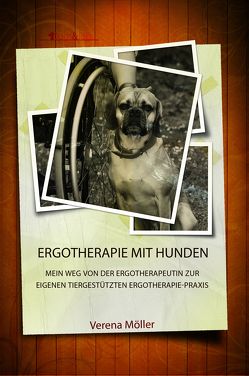Ergotherapie mit Hunden von Möller,  Verena