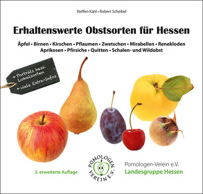 Erhaltenswerte Obstsorten für Hessen von Kahl,  Steffen, Scheibel,  Robert