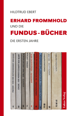 Erhard Frommhold und die Fundus-Bücher von Ebert,  Hildtrud