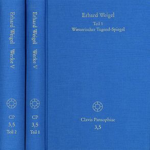 Erhard Weigel: Werke V,1-2: Wienerischer Tugend-Spiegel von Behme,  Thomas, Weigel,  Erhard