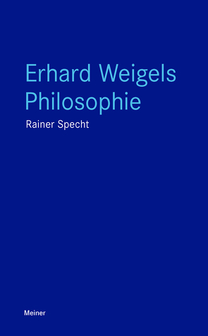 Erhard Weigels Philosophie von Specht,  Rainer