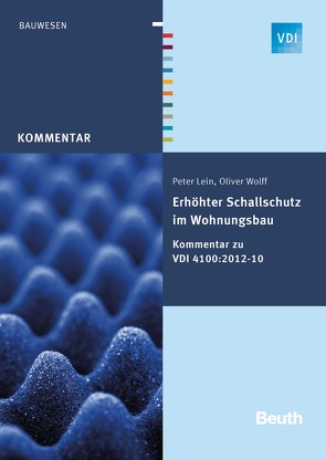 Erhöhter Schallschutz im Wohnungsbau – Buch mit E-Book von Lein,  Peter, Wolff,  Oliver