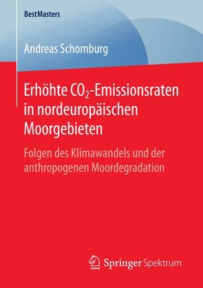 Erhöhte CO2-Emissionsraten in nordeuropäischen Moorgebieten von Schomburg,  Andreas