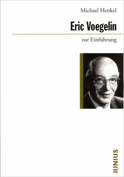 Eric Voegelin zur Einführung von Henkel,  Michael