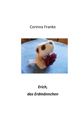 Erich, das Erdmännchen von Franke,  Corinna