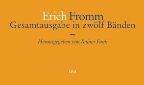 Erich Fromm: Gesamtausgabe in zwölf Bänden von Fromm,  Erich, Funk,  Rainer