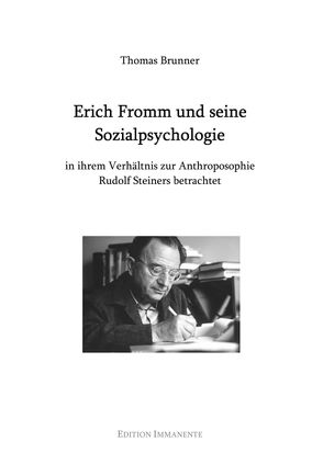 Erich Fromm und seine Sozialpsychologie von Brunner,  Thomas