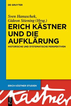 Erich Kästner und die Aufklärung von Hanuschek,  Sven, Stiening,  Gideon