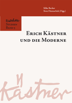 Erich Kästner und die Moderne von Becker,  Silke, Hanuschek,  Sven