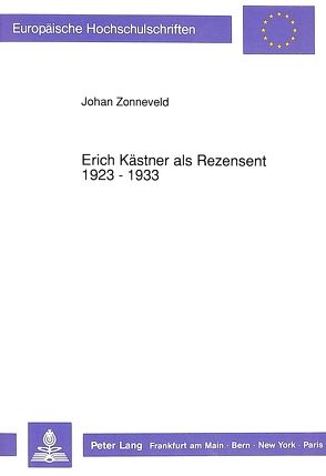 Erich Kästner als Rezensent 1923 – 1933 von Zonneveld,  Johan L.C.