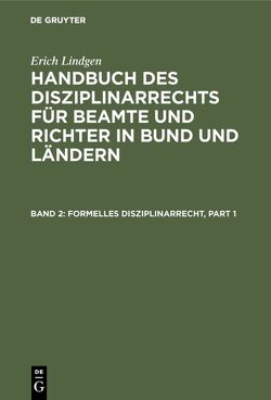 Erich Lindgen: Handbuch des Disziplinarrechts für Beamte und Richter in Bund und Ländern / Formelles Disziplinarrecht von Lindgen,  Erich