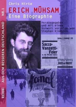 Erich Mühsam – Eine Biographie von Hirte,  Chris, Kindynos,  Stephan