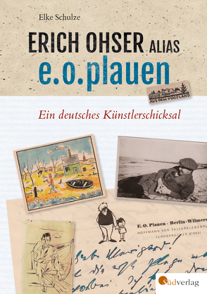 Erich Ohser alias e.o.plauen von Schulze,  Elke