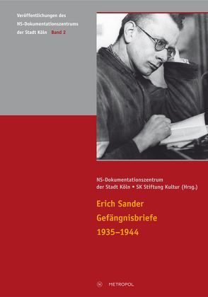 Erich Sander von Eumann,  Ulrich, NS-Dokumentationszentrum der Stadt Köln,  SK Stiftung Kultur