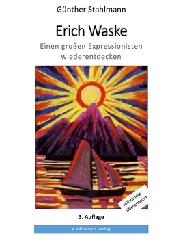 Erich Waske | Einen großen Expressionisten wiederentdecken von Stahlmann,  Günther